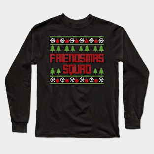 Ugly Christmas Sweater Friendsmas Xmas Squad Long Sleeve T-Shirt
